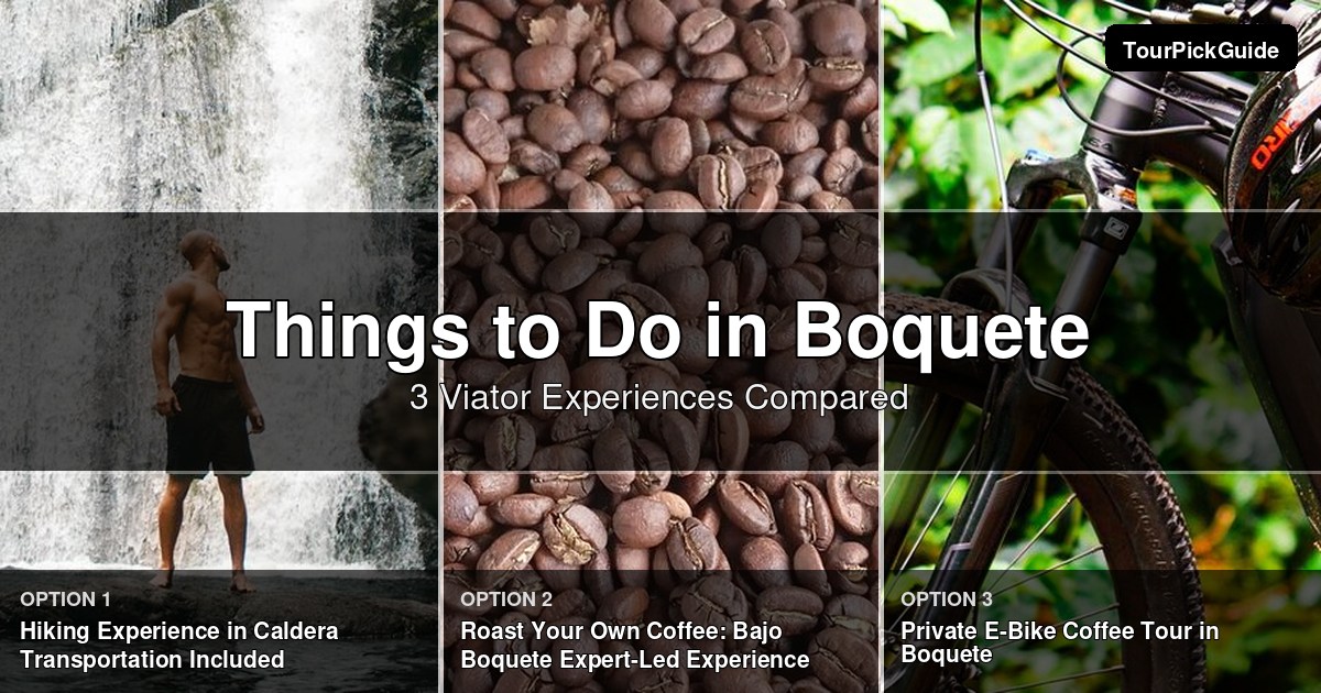things to do in Boquete – three Viator experiences compared