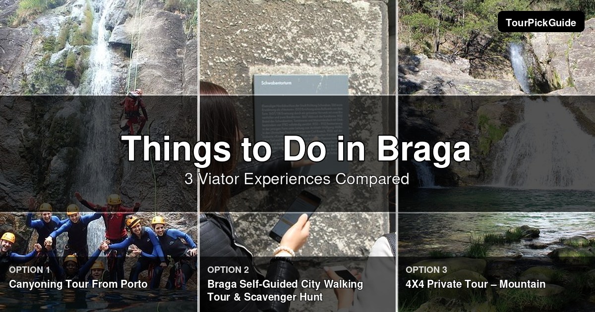 things to do in Braga – three Viator experiences compared