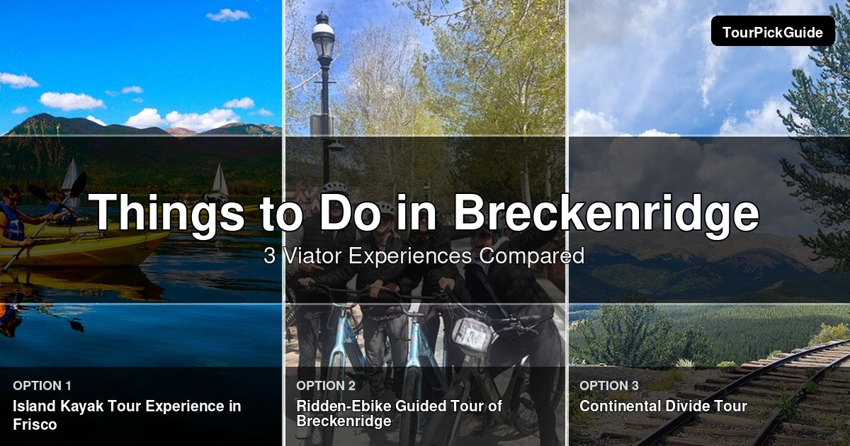 things to do in Breckenridge – three Viator experiences compared