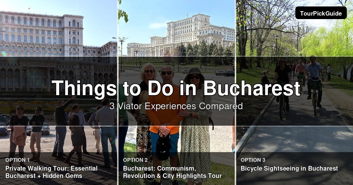 things to do in Bucharest – three Viator experiences compared