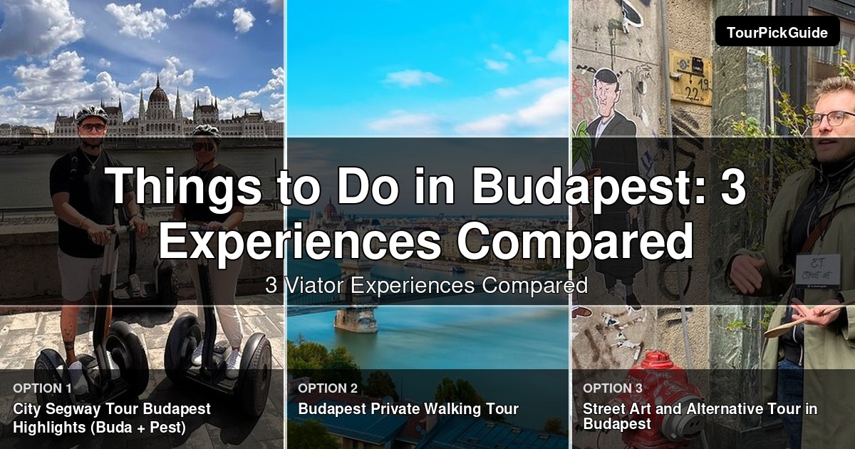 things to do in Budapest – three Viator experiences compared