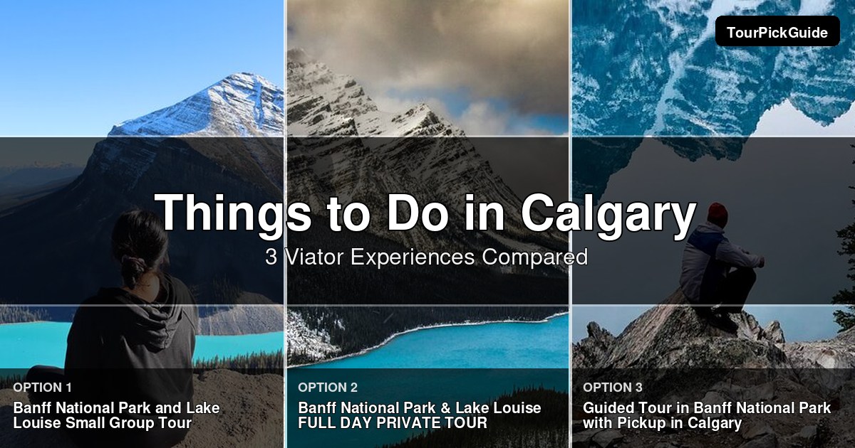 things to do in Calgary – three Viator experiences compared