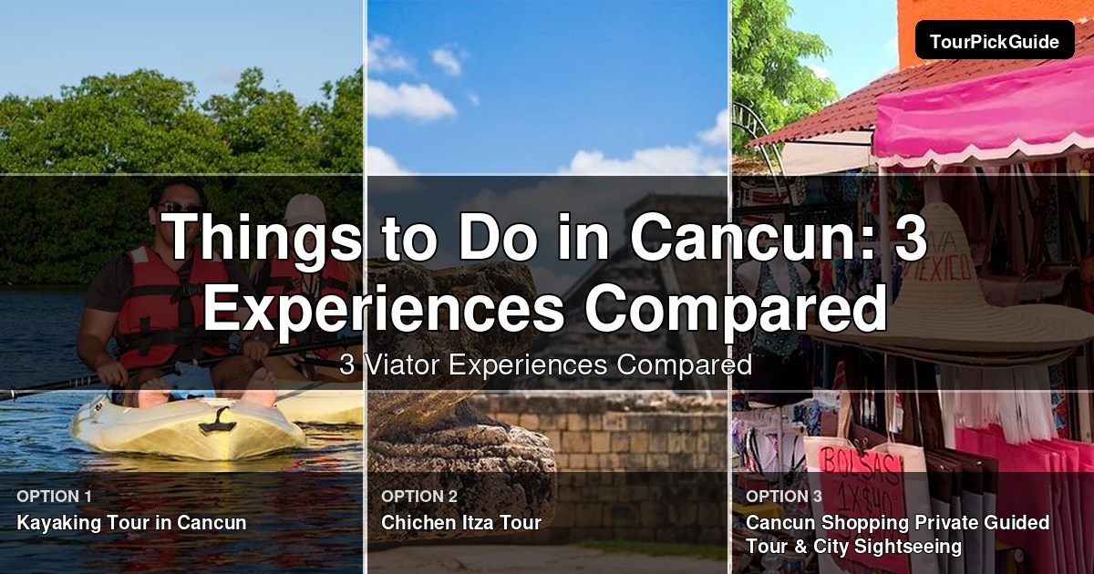 things to do in Cancun – three Viator experiences compared