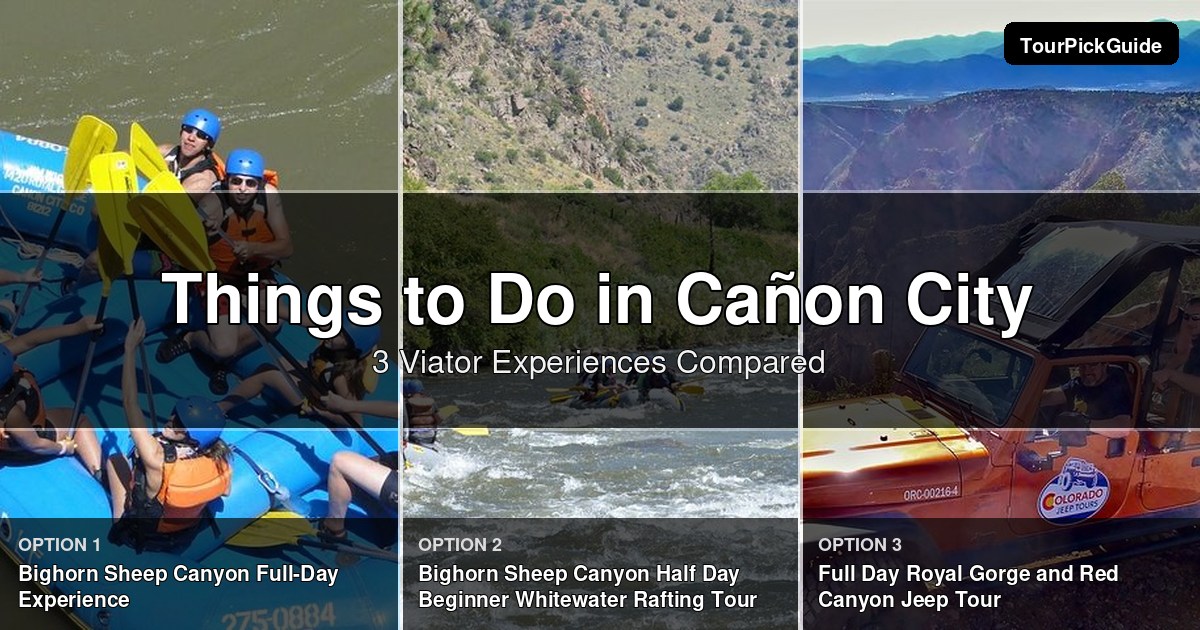 things to do in Cañon City – three Viator experiences compared