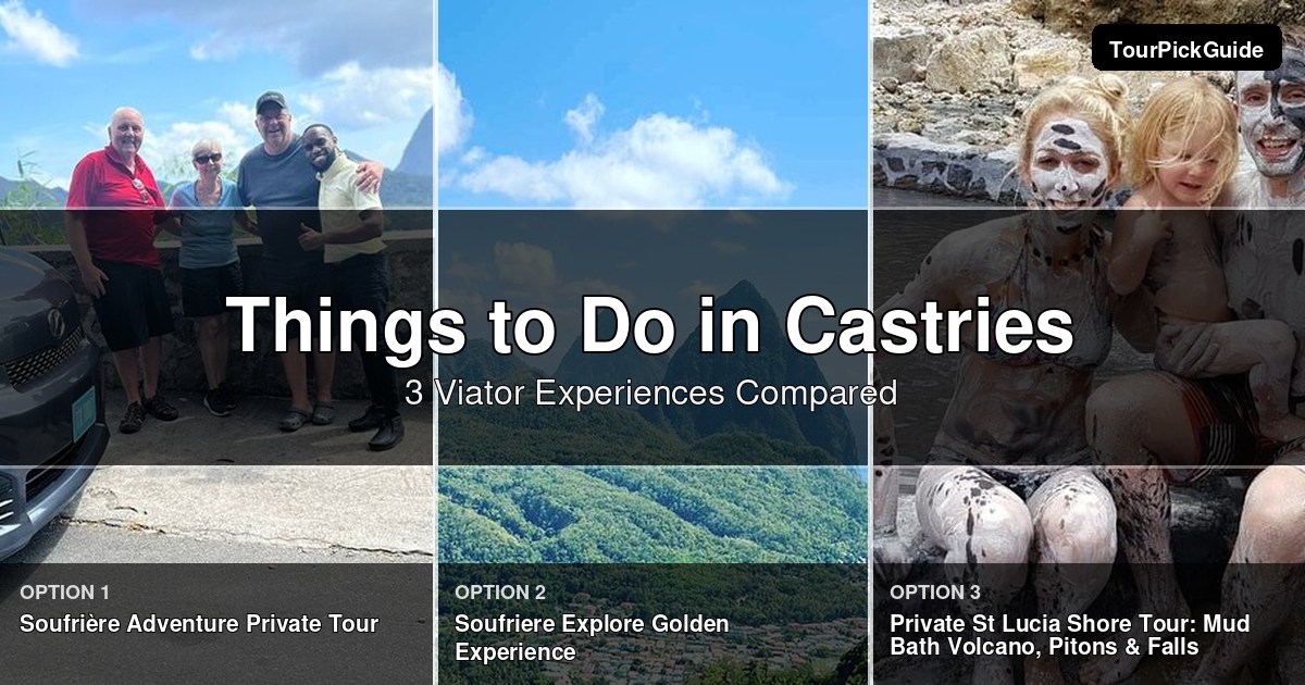 things to do in Castries – three Viator experiences compared