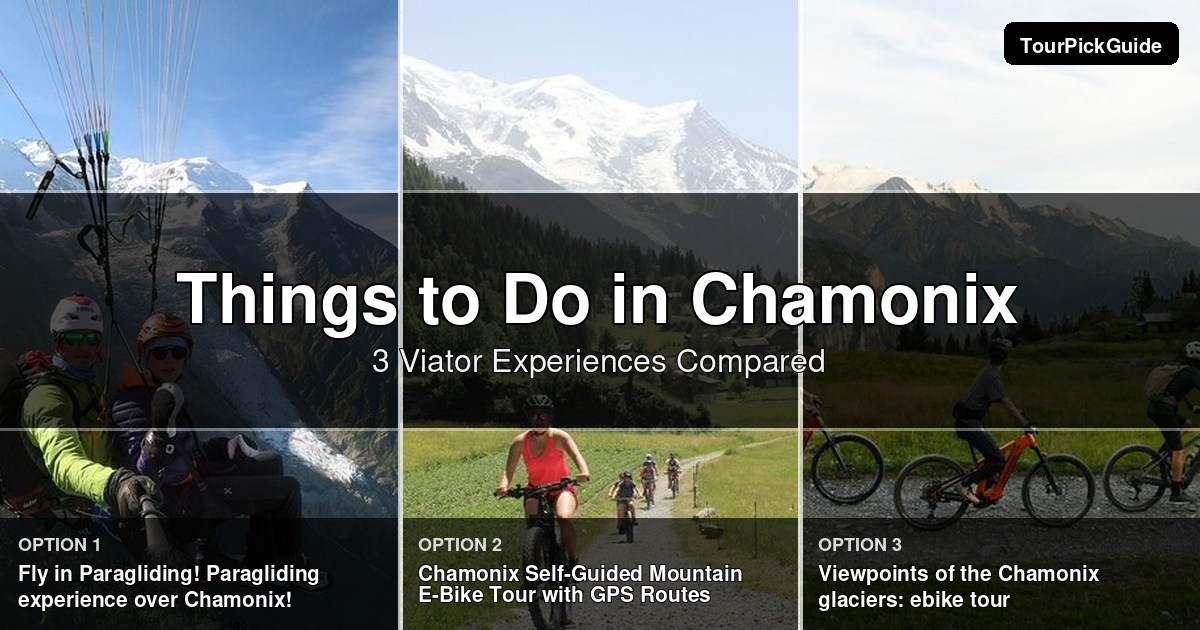 things to do in Chamonix – three Viator experiences compared