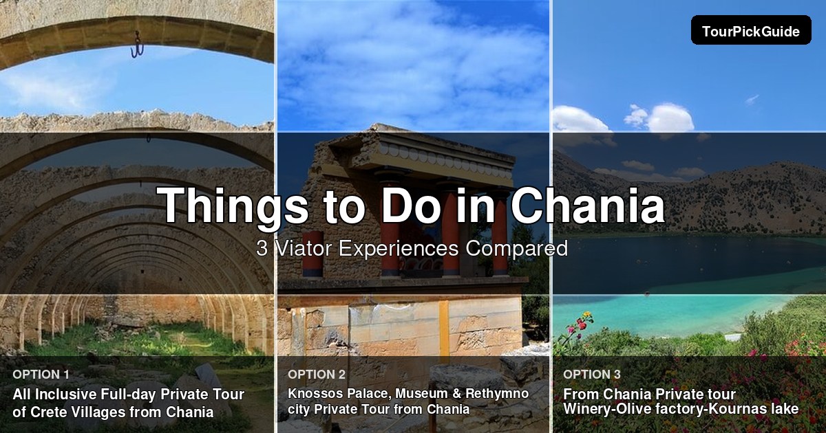 things to do in Chania – three Viator experiences compared