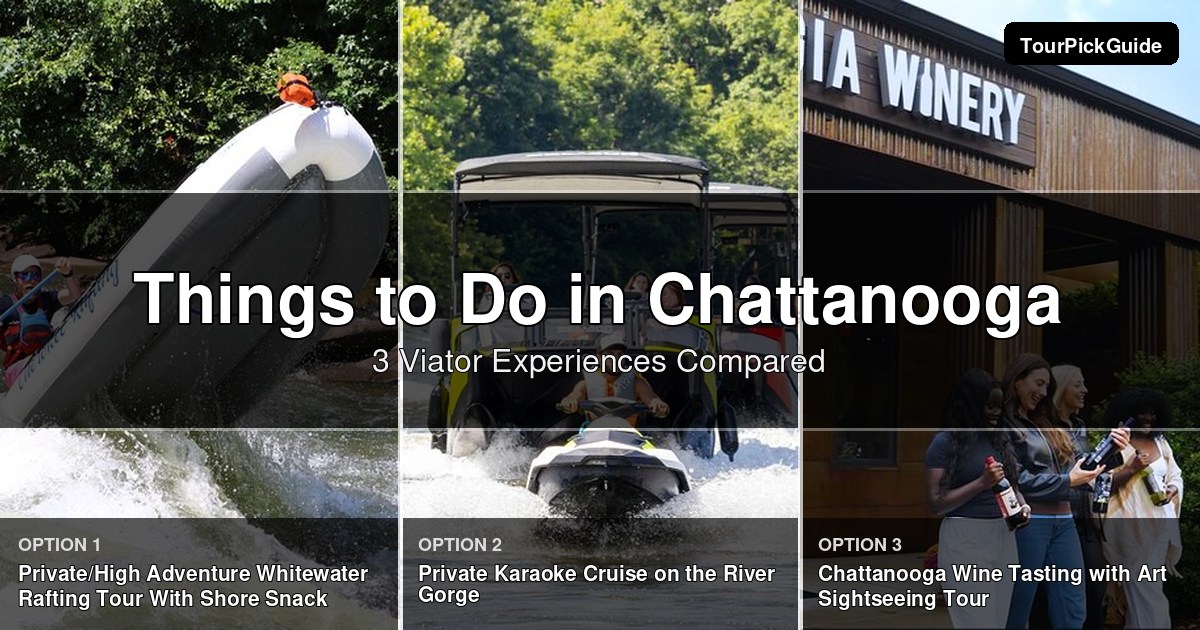 things to do in Chattanooga – three Viator experiences compared