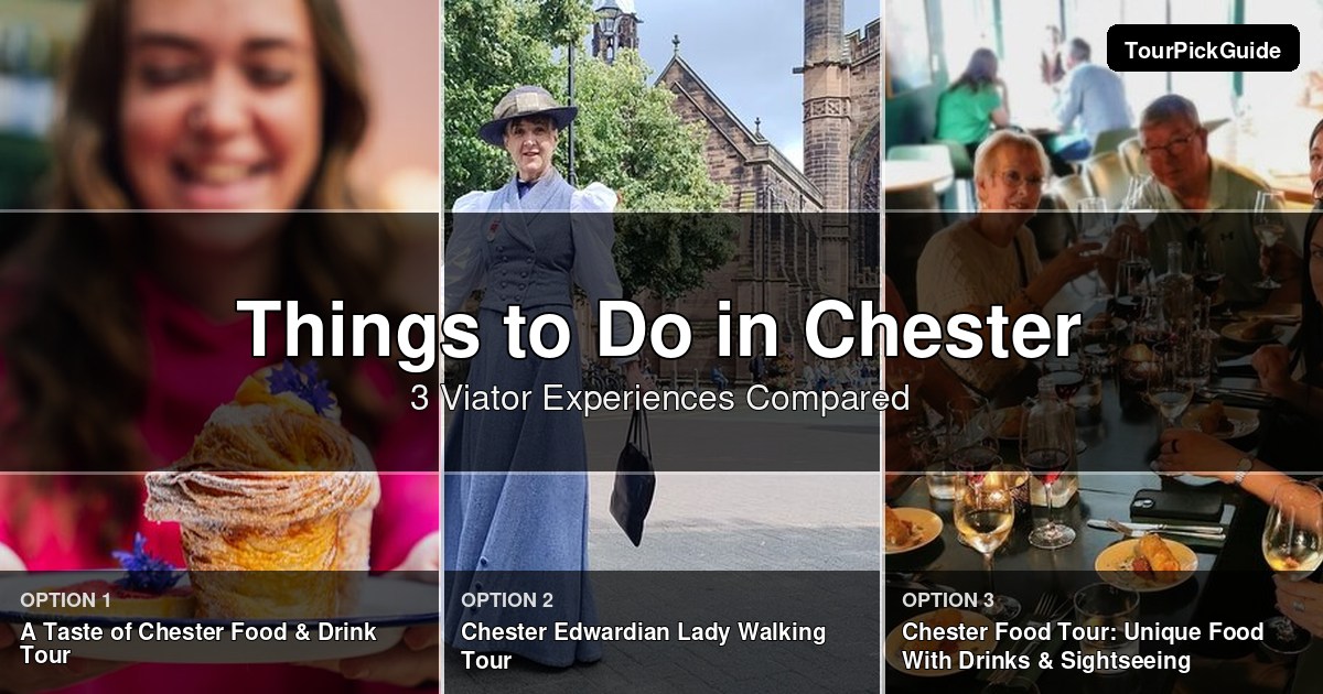 things to do in Chester – three Viator experiences compared