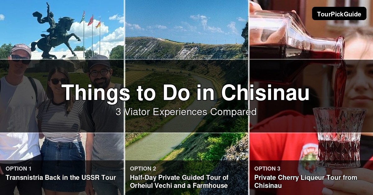 things to do in Chisinau – three Viator experiences compared