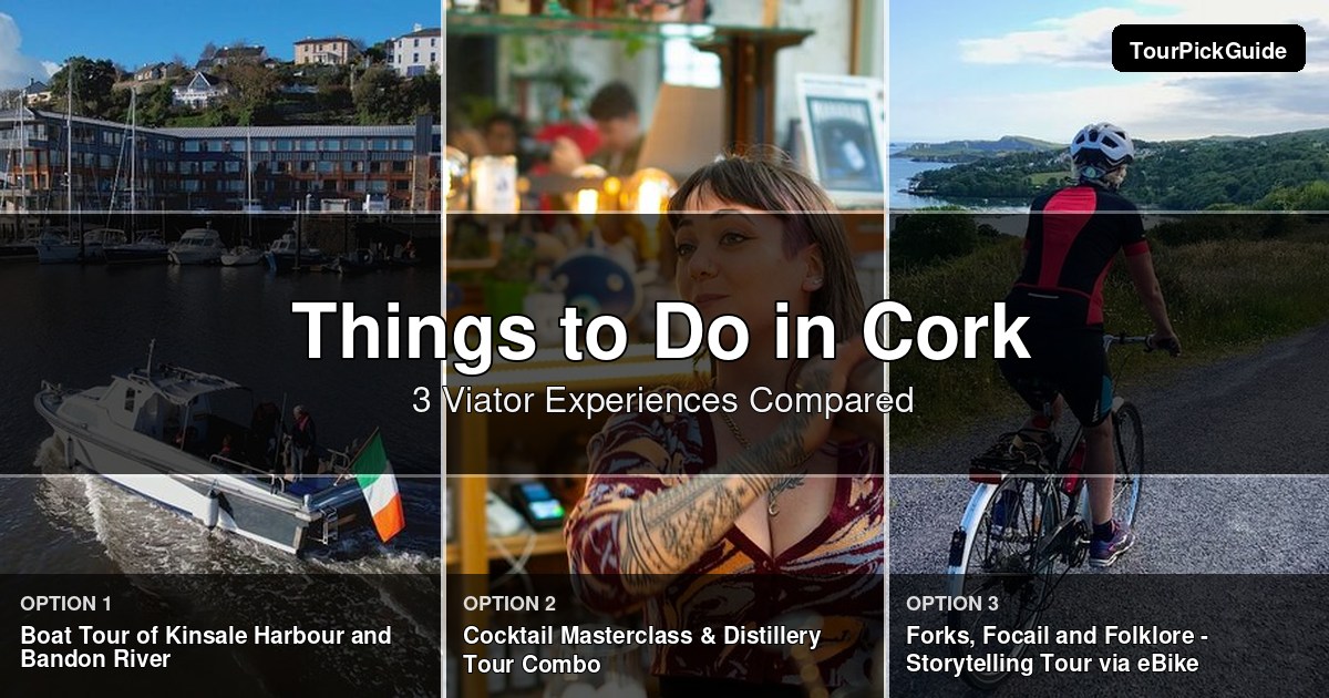 things to do in Cork – three Viator experiences compared