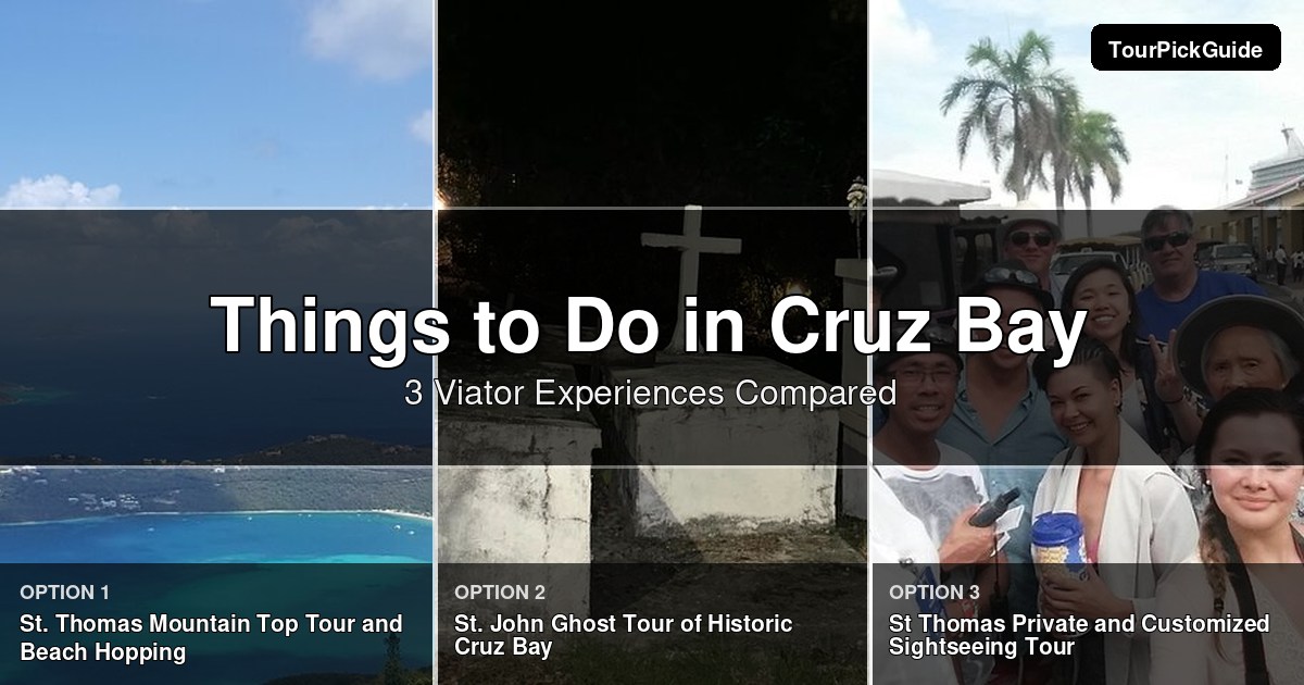 things to do in Cruz Bay – three Viator experiences compared