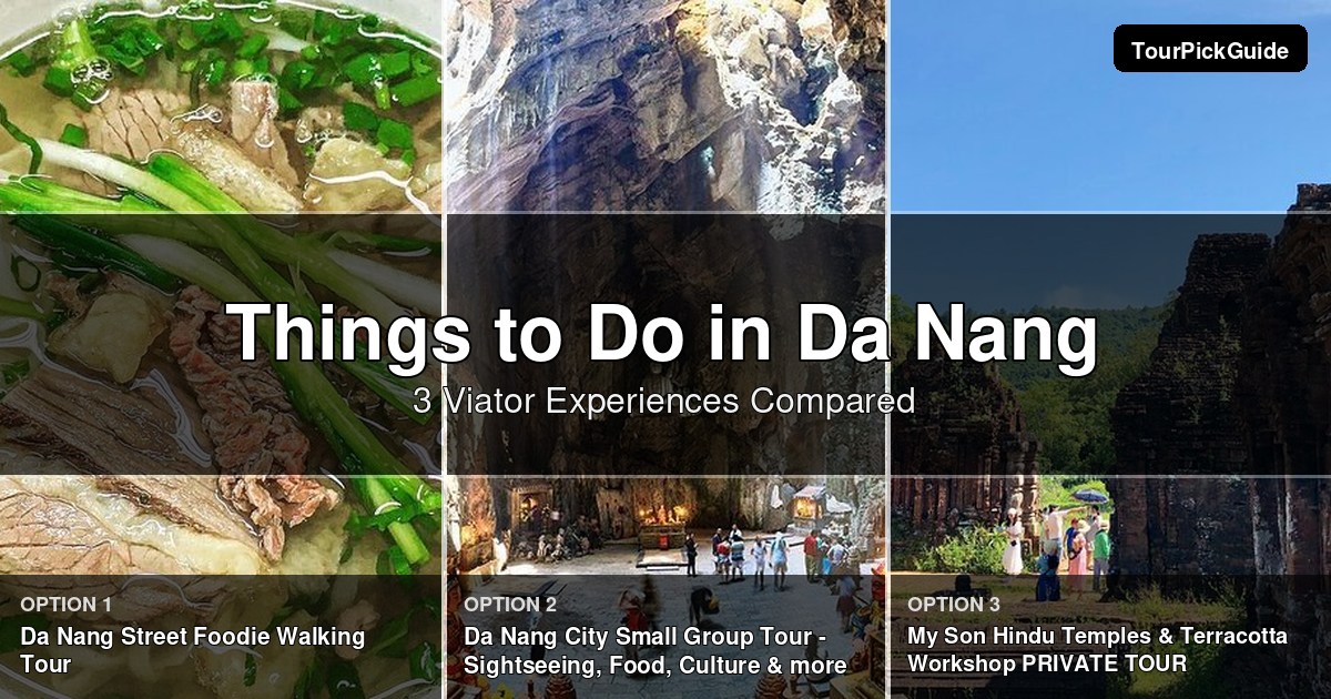 things to do in Da Nang – three Viator experiences compared