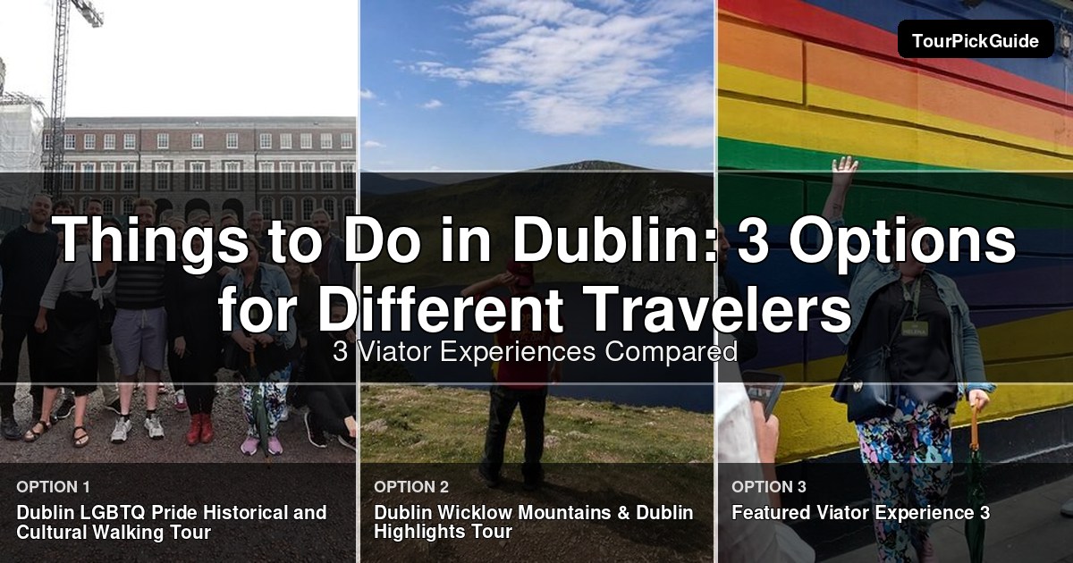 things to do in dublin – three Viator experiences compared