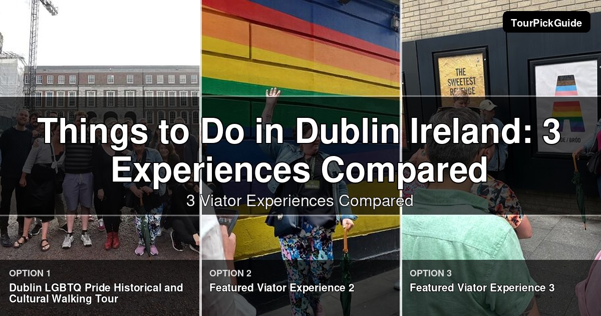 things to do in dublin ireland – three Viator experiences compared