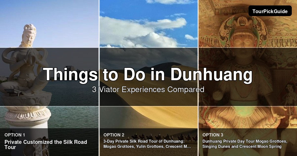 things to do in Dunhuang – three Viator experiences compared