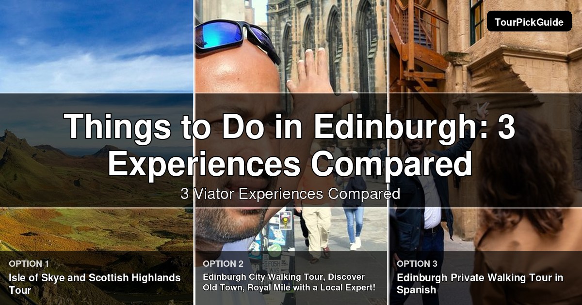 things to do in Edinburgh – three Viator experiences compared