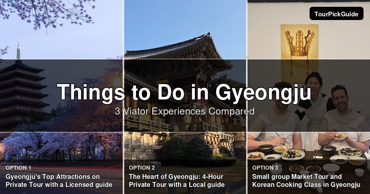 things to do in Gyeongju – three Viator experiences compared