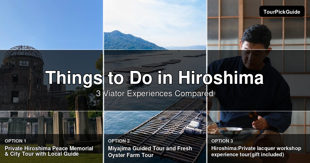 things to do in Hiroshima – three Viator experiences compared