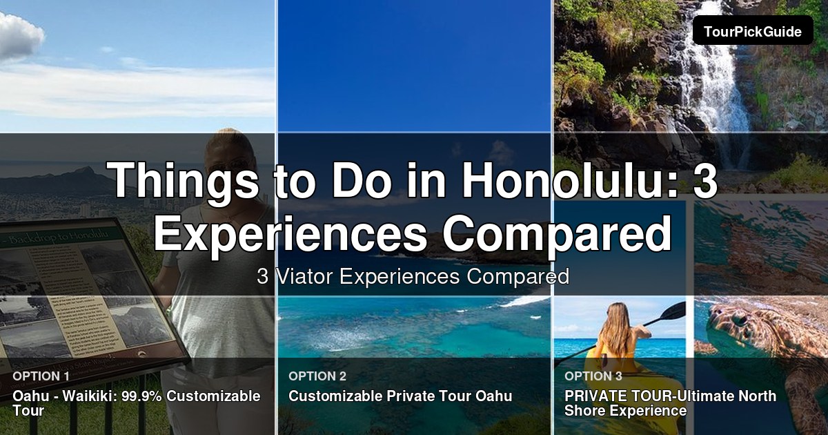 things to do in Honolulu – three Viator experiences compared