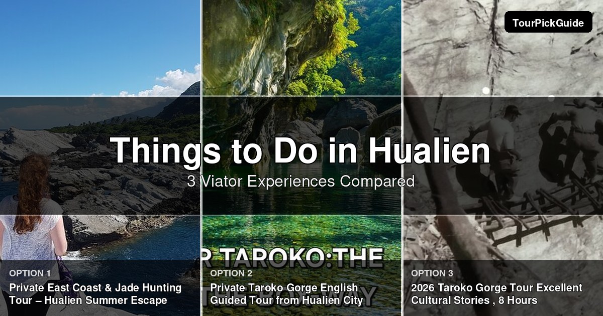 things to do in Hualien – three Viator experiences compared