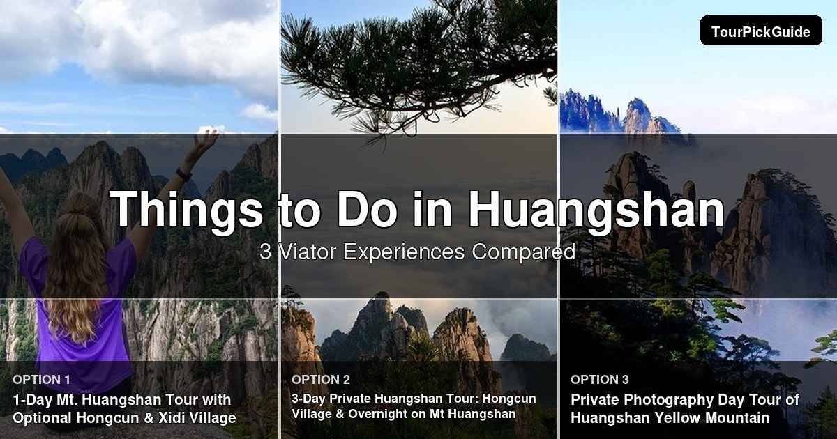 things to do in Huangshan – three Viator experiences compared