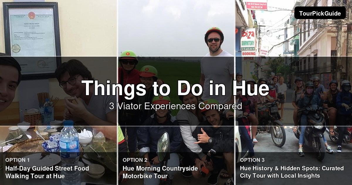 things to do in Hue – three Viator experiences compared