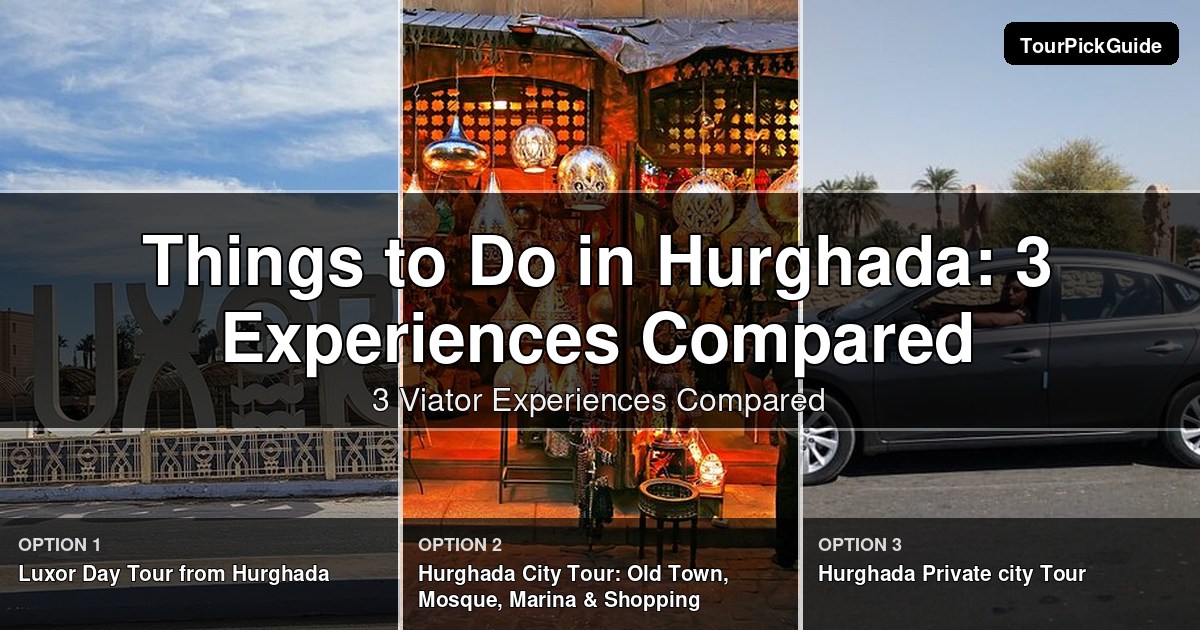 things to do in Hurghada – three Viator experiences compared