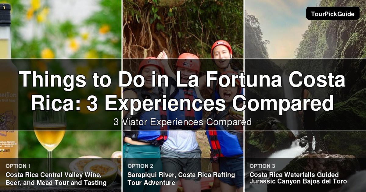 things to do in la fortuna costa rica – three Viator experiences compared