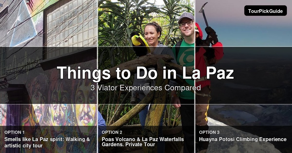 things to do in La Paz – three Viator experiences compared