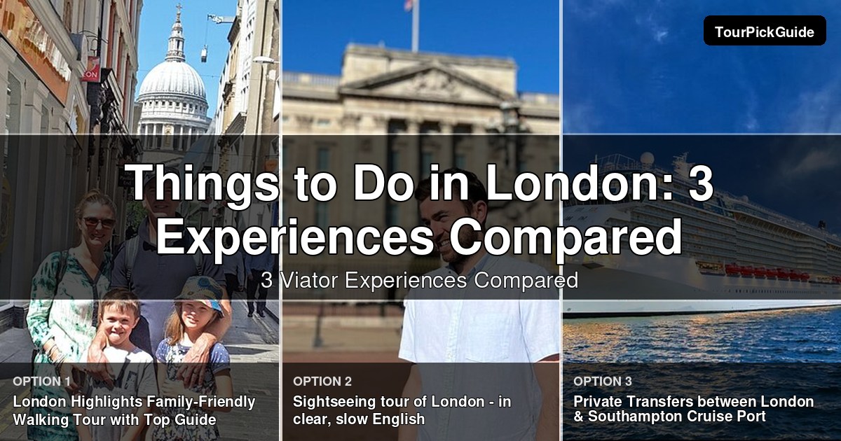 things to do in London – three Viator experiences compared