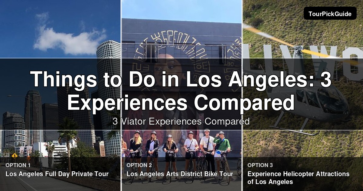 things to do in Los Angeles – three Viator experiences compared