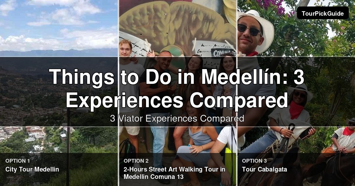 things to do in Medellín – three Viator experiences compared