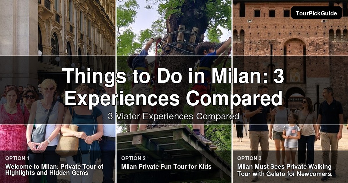 things to do in milan – three Viator experiences compared