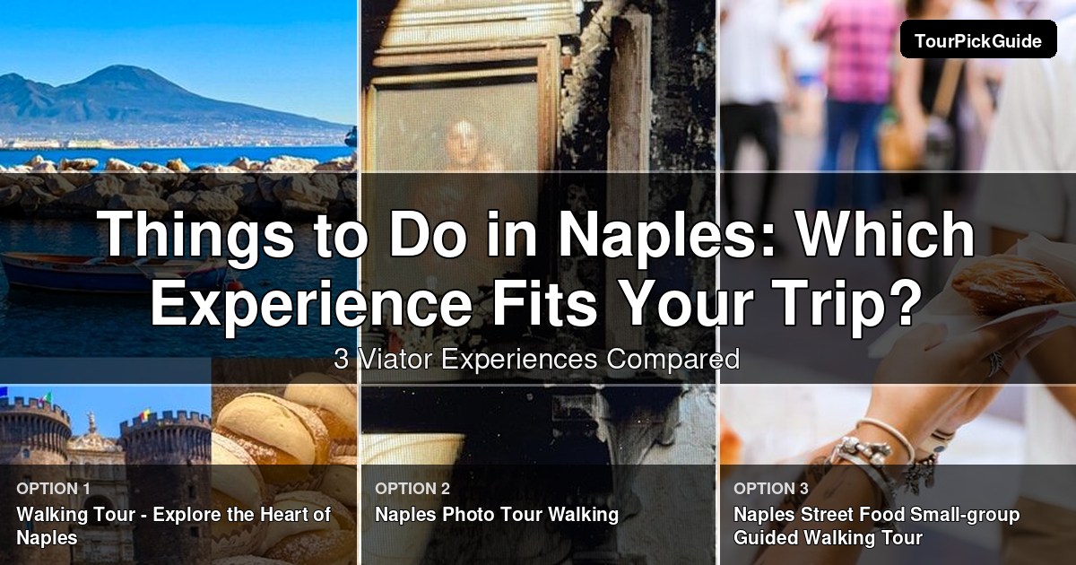 things to do in naples – three Viator experiences compared