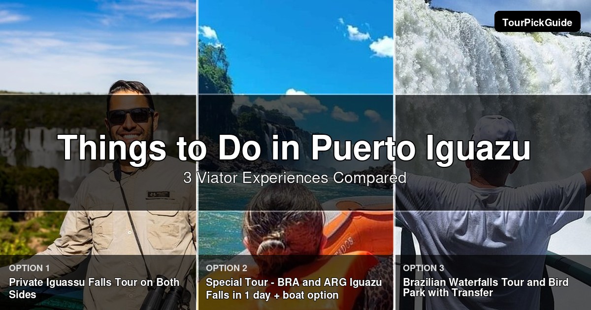 things to do in Puerto Iguazu – three Viator experiences compared