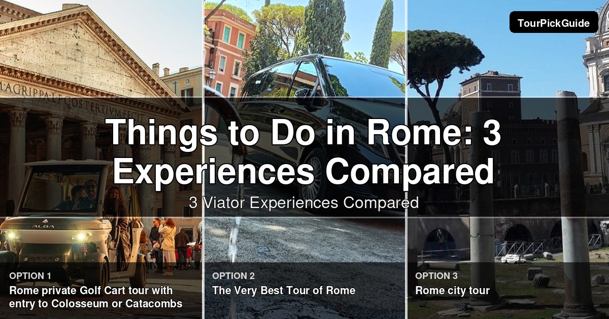things to do in Rome – three Viator experiences compared