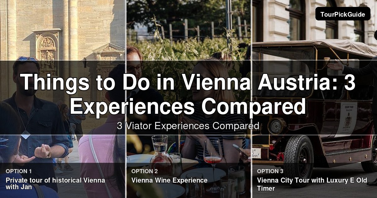 things to do in vienna austria – three Viator experiences compared