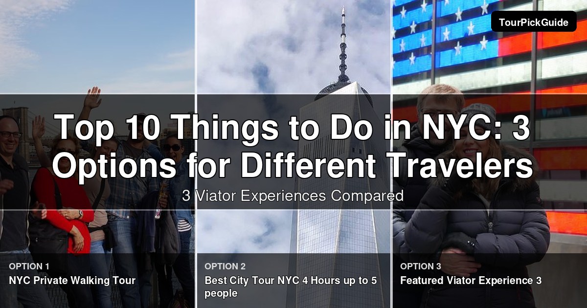 top 10 things to do in nyc – three Viator experiences compared