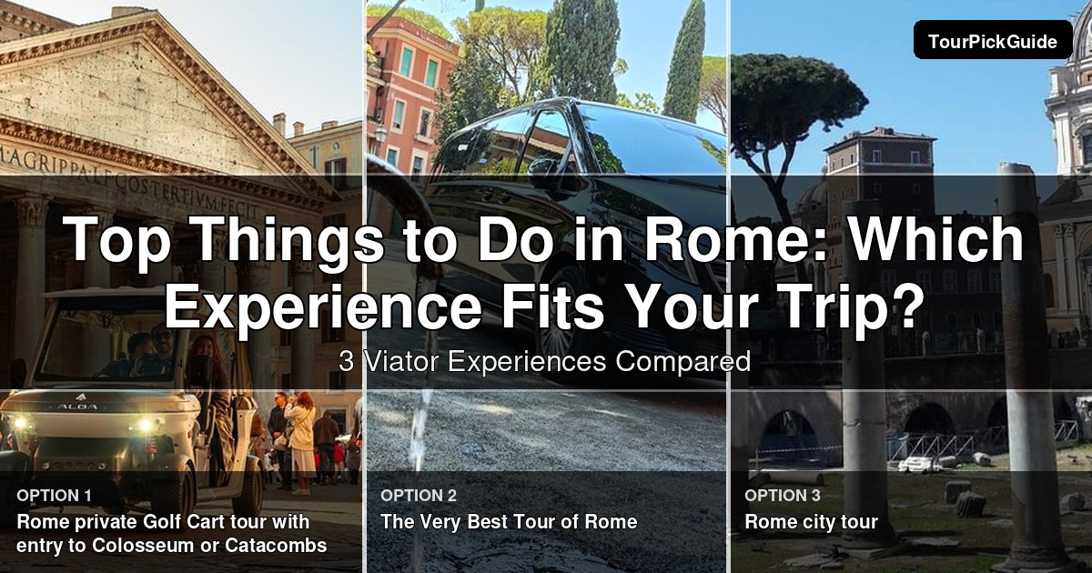 top things to do in rome – three Viator experiences compared