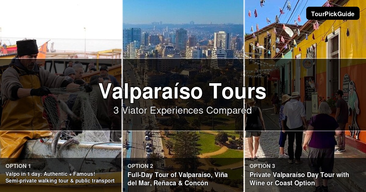 Valparaíso tours – three Viator experiences compared