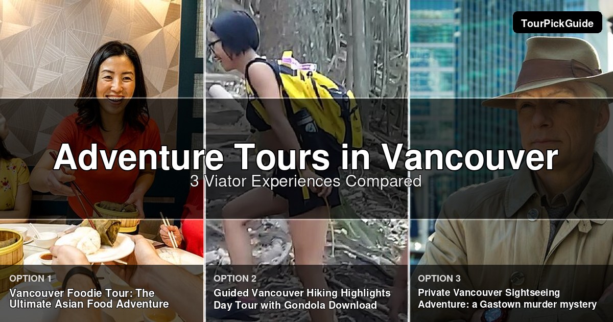 Vancouver adventure tours – three Viator experiences compared