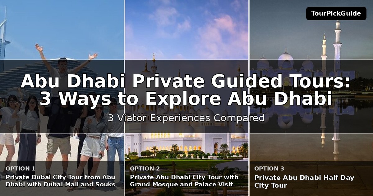 Abu Dhabi private guided tours – three Viator experiences compared