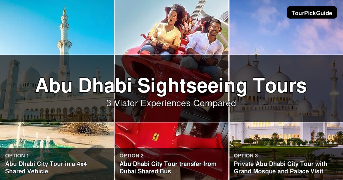 Abu Dhabi sightseeing tours – three Viator experiences compared