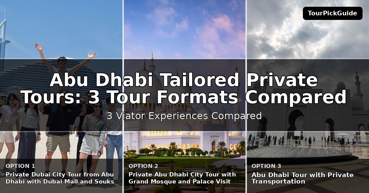 Abu Dhabi tailored private tours – three Viator experiences compared