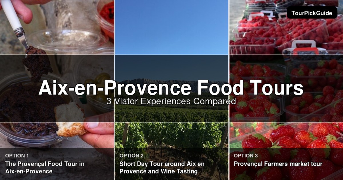 Aix-en-Provence food tours – three Viator experiences compared