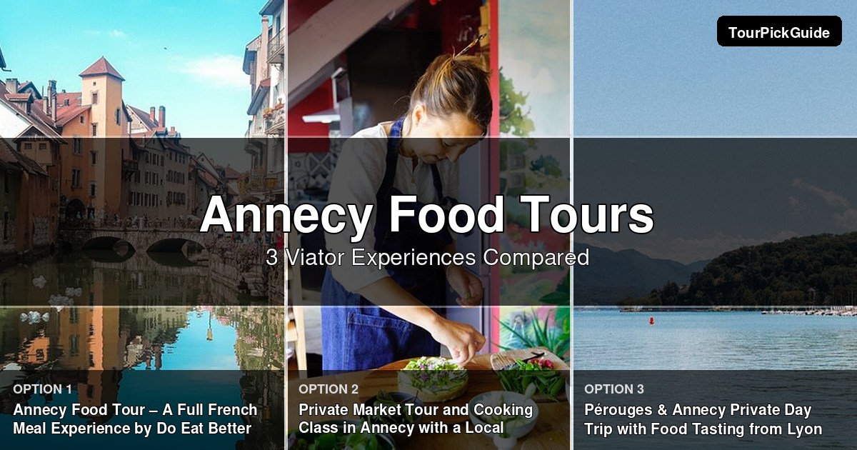 Annecy food tours – three Viator experiences compared