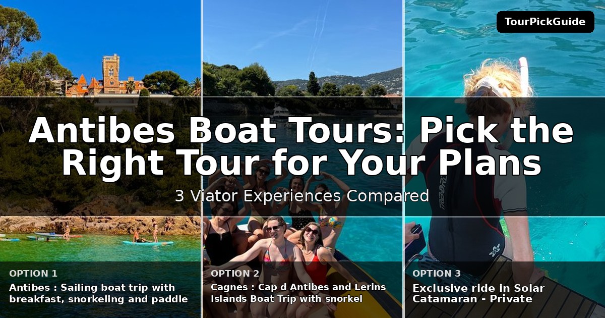 Antibes boat tours – three Viator experiences compared