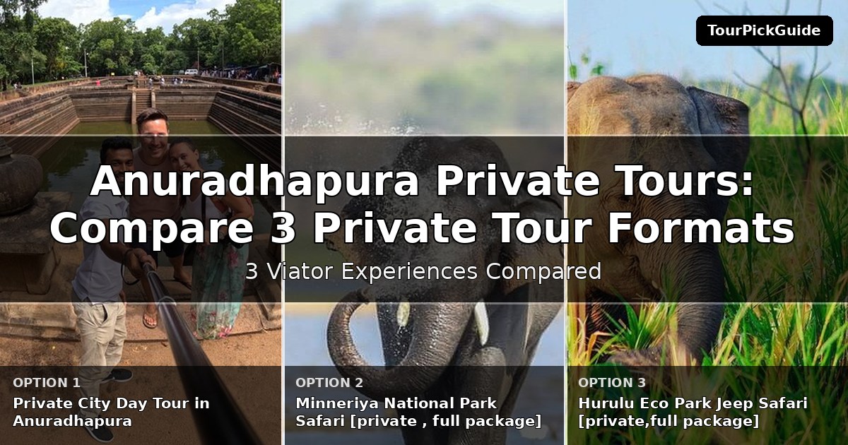 Anuradhapura private tours – three Viator experiences compared