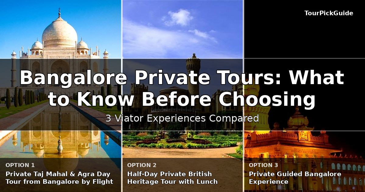 Bangalore private tours – three Viator experiences compared